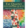 Fat Quarter Patchwork Quilts: 12 Beginner Patterns to Make with Precut Bundles - Paperback