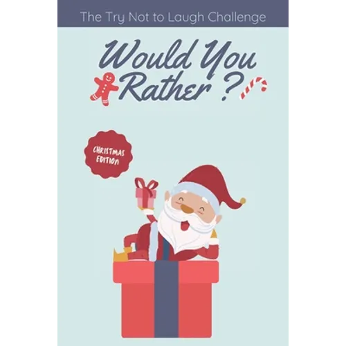 The Try Not to Laugh Challenge - Would you Rather? Christmas Edition: funny christmas stocking stuffers, A Fun Family Activity Book for Boys and Girls - Paperback