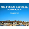 Good Things Happen In Philadelphia - Hardcover