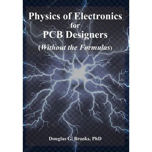 Physics of Electronics for PCB Designers: Without the Formulas - Paperback