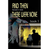 And Then There Were None: Book 1 - Paperback