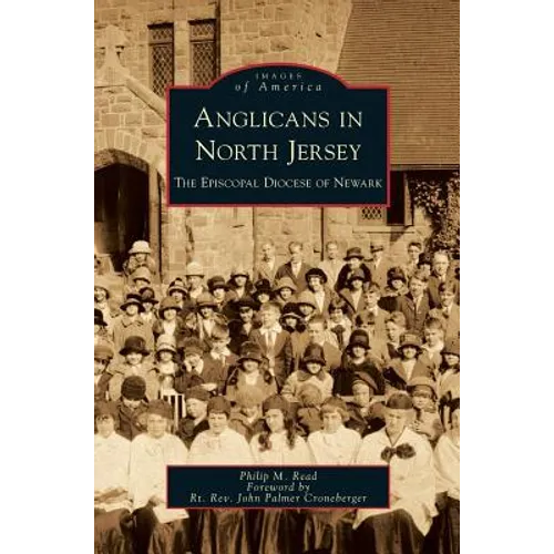 Anglicans in North Jersey: The Episcopal Diocese of Newark - Hardcover