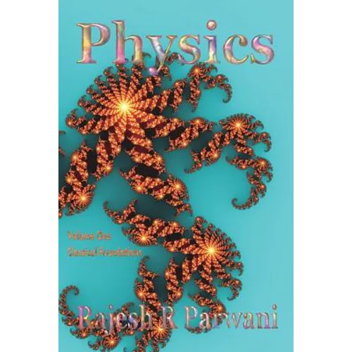 Physics: Volume One: Classical Foundations - Paperback