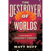 The Destroyer of Worlds: A Return to Lovecraft Country - Paperback
