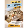 All Things Cats & Kittens For Kids: Filled With Plenty of Facts, Photos, and Fun to Learn all About Cats - Paperback