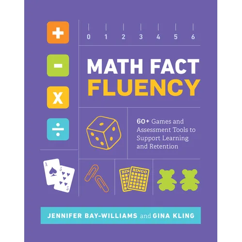 Math Fact Fluency: 60+ Games and Assessment Tools to Support Learning and Retention - Paperback
