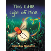 This Little Light Of Mine - Hardcover
