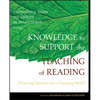 Knowledge to Support the Teaching of Reading: Preparing Teachers for a Changing World - Hardcover