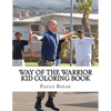 Way of the Warrior Kid Coloring Book - Paperback