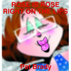 Rose Is Rose Right on the Lips: A Rose Is Rose Collection - Paperback