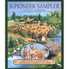 A Pioneer Sampler: The Daily Life of a Pioneer Family in 1840 - Paperback