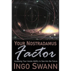 Your Nostradamus Factor: Accessing Your Innate Ability to See into the Future - Paperback