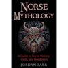 Norse Mythology: A Guide to Norse History, Gods, and Goddesses - Paperback