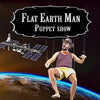 Flat Earth Man - Puppet Show - Paperback