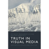 Truth in Visual Media: Aesthetics, Ethics and Politics - Paperback