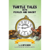 Turtle Tales with Pickles and Squirt: 12 Months Equal 1 Year - Paperback