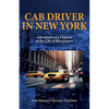 Cab Driver In New York: Adventures of a Chalaco in the City of Skyscrapers - Paperback