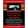 Stock Market Investing For Beginners: Your Step-By-Step Guide To Building Wealth And Passive Income Streams Using Proven Stock Market Strategies - Paperback
