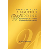 How to Plan a Beautiful Wedding for Under $10,000 in Three Months or Less - Paperback