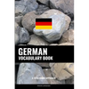 German Vocabulary Book: A Topic Based Approach - Paperback