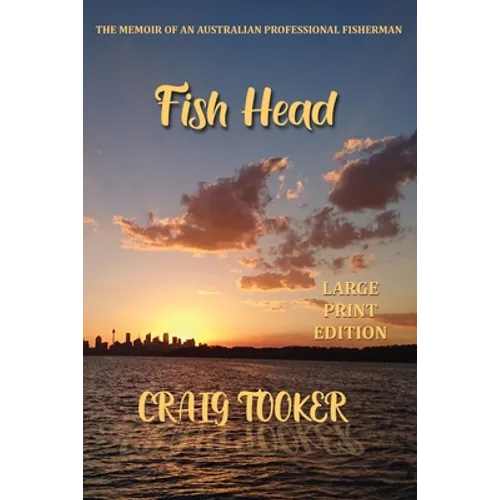 Fish Head: The Memoir of an Australian fisherman - Paperback