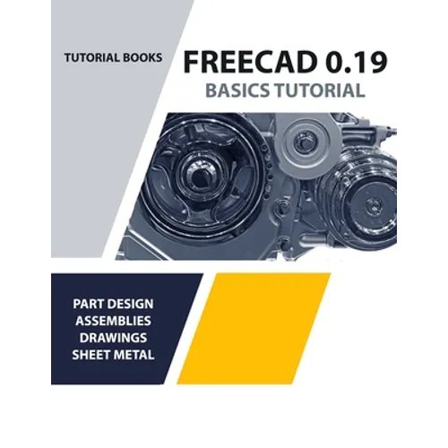 FreeCAD 0.19 Basics Tutorial (COLORED) - Paperback