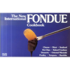 The New International Fondue Cookbook - Paperback