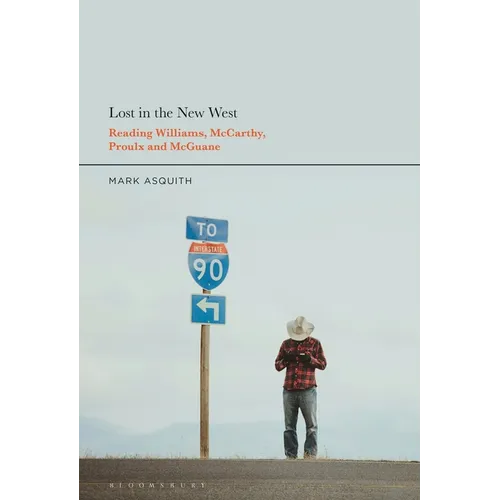 Lost in the New West: Reading Williams, McCarthy, Proulx and McGuane - Paperback
