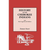 History of the Cherokee Indians and Their Legends and Folklore - Paperback