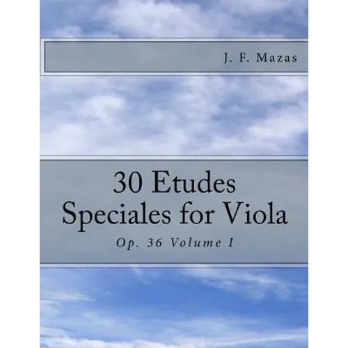 30 Etudes Speciales for Viola: Op. 36 Volume I - Paperback