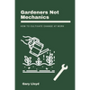 Gardeners Not Mechanics: How to cultivate change at work - Paperback