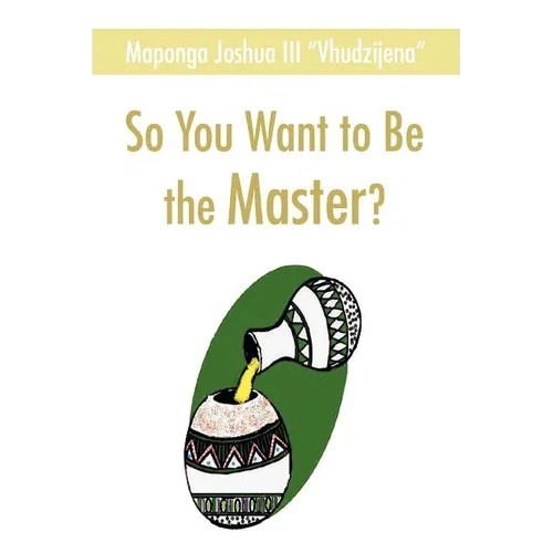 So You Want to Be the Master? - Paperback
