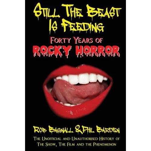 Still the Beast Is Feeding: 40 Years of Rocky Horror - Paperback