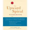 The Upward Spiral Workbook: A Practical Neuroscience Program for Reversing the Course of Depression - Paperback