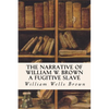 The Narrative of William W. Brown a Fugitive Slave - Paperback