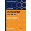 Technology for Innovation: How to Create New Systems, Develop Existing Systems and Solve Related Problems - Paperback