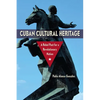 Cuban Cultural Heritage: A Rebel Past for a Revolutionary Nation - Paperback