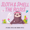 Sloth and Smell the Roses (a Hello!lucky Book): A Board Book - Board Book