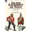The 24th Regiment of Foot: From the War of Spanish Succession to the Zulu War - Hardcover
