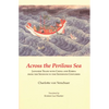 Across the Perilous Sea: Japanese Trade with China and Korea from the Seventh to the Sixteenth Centuries - Hardcover