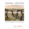 Inventing Superstition: From the Hippocratics to the Christians - Paperback