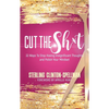Cut the SH*T: 33 Ways To Stop Having Insignificant Thoughts and Polish Your Mindset - Paperback