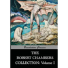 The Robert Chambers Collection: Volume I. The King in Yellow and Other Works - Paperback