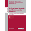 Artificial Neural Networks and Machine Learning - Icann 2022: 31st International Conference on Artificial Neural Networks, Bristol, Uk, September 6-9, - Paperback
