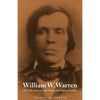 William W. Warren: The Life, Letters, and Times of an Ojibwe Leader - Paperback