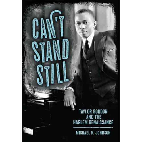 Can't Stand Still: Taylor Gordon and the Harlem Renaissance - Paperback