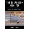 The Suspended Disaster: Governing by Crisis in Bouteflika's Algeria - Paperback