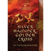 Silver Hammer, Golden Cross: Book Six of The Circle of Ceridwen Saga - Hardcover