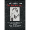 The Complete Dr. Thorndyke - Volume VII: Pontifex, Son, and Thorndyke When Rogues Fall Out and Dr. Thorndyke Intervenes - Hardcover