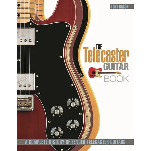 The Telecaster Guitar Book: A Complete History of Fender Telecaster Guitars - Paperback